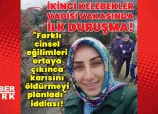 İkinci Kelebekler Vadisi Vakası İlk Duruşma Haberleri – Son Dakika news-27092024-205440