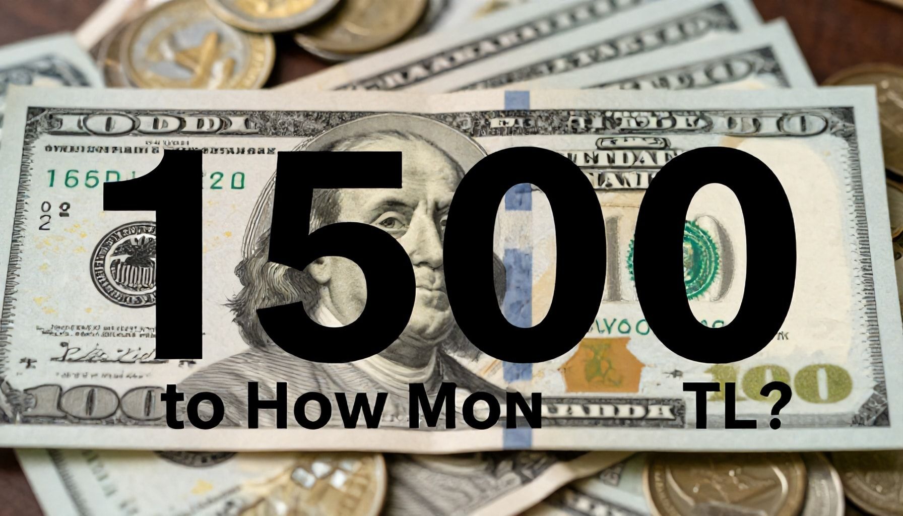 1500 Dolar Kaç TL? En Güvenilir Hesaplama Yöntemleri*