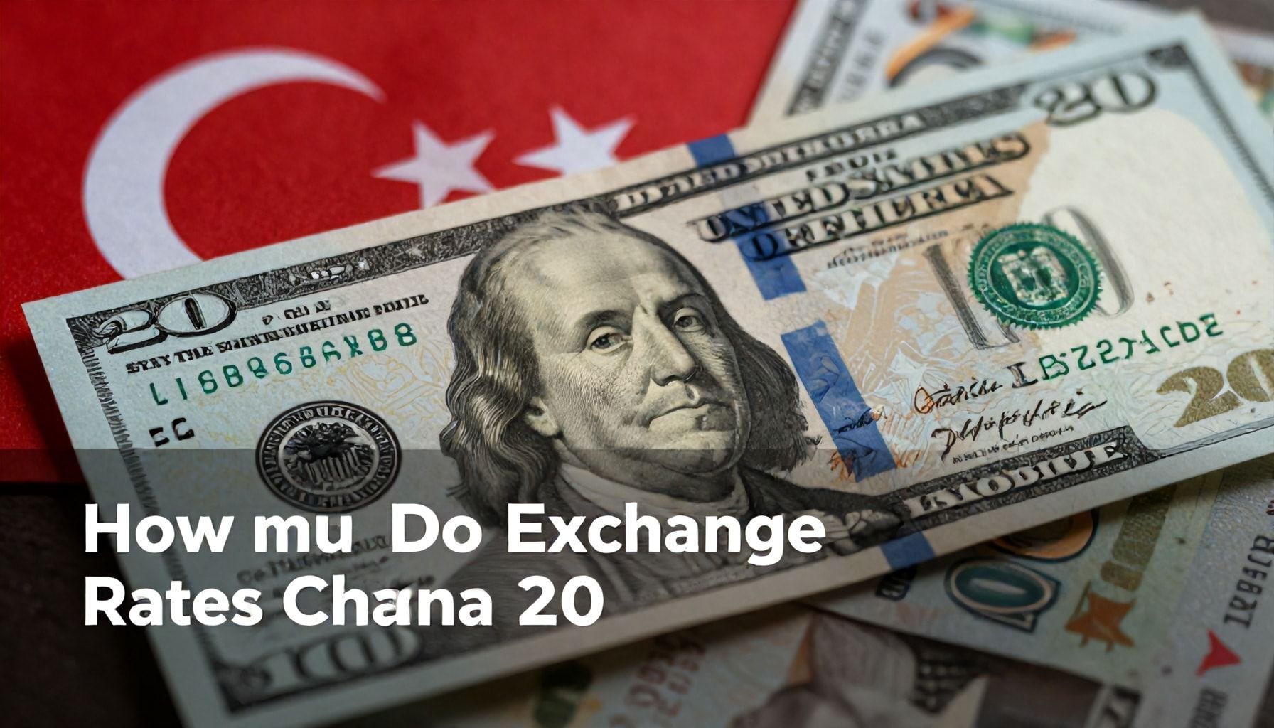 20 Dolar Kaç TL? Döviz Kurları Nasıl Değişir ve Bunu Nasıl Takip Edersiniz?*