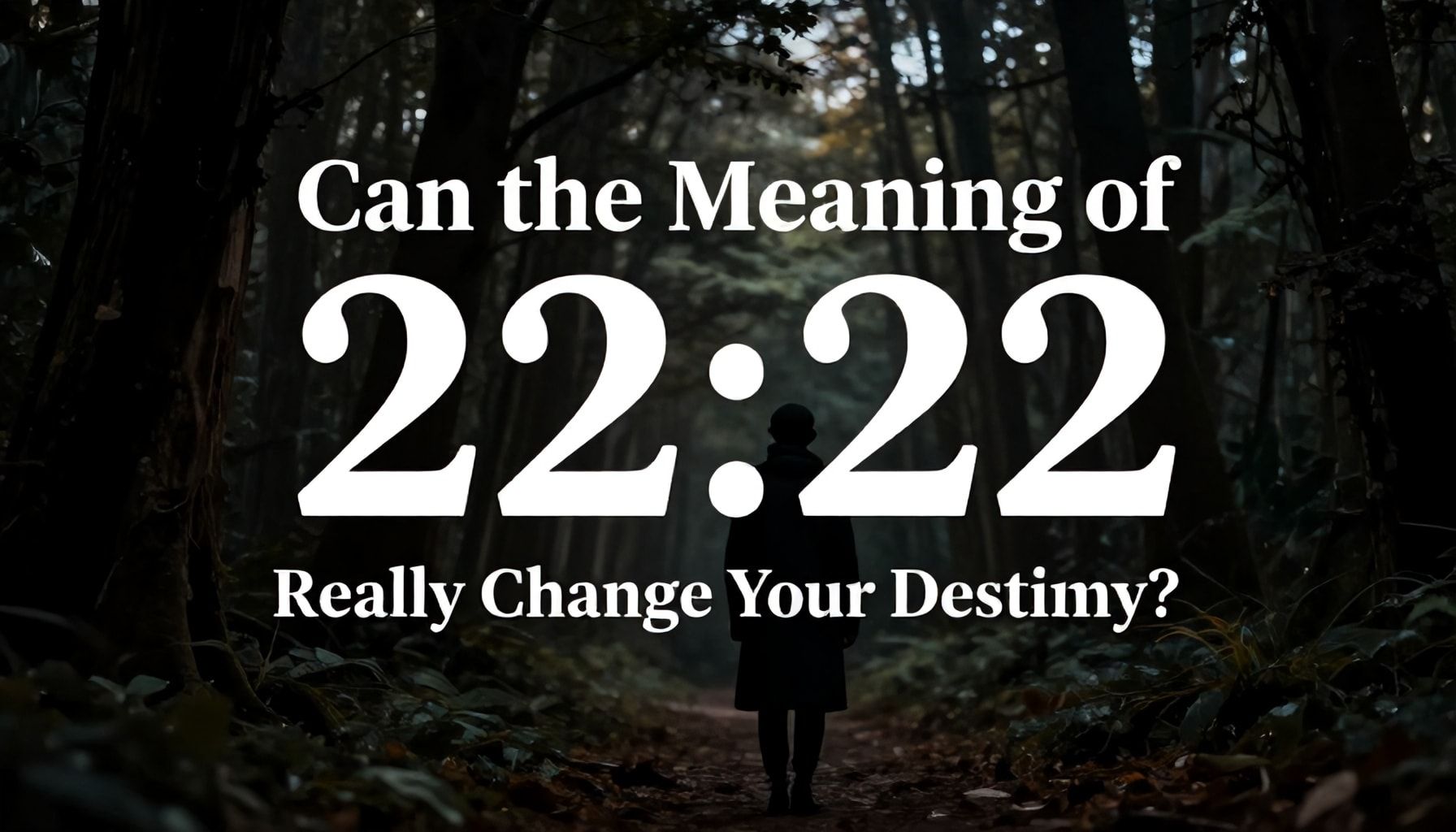 22.22 Saat Anlamı: Gerçekten Kaderinizi Değiştirebilir mi?*