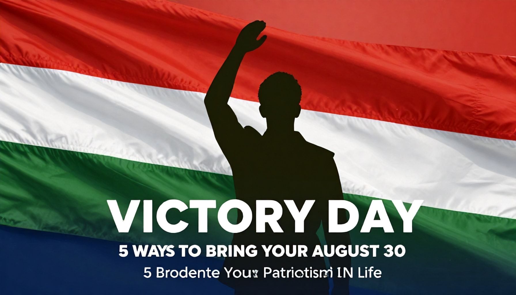 30 Ağustos Zafer Bayramı’nı Anma: 5 Yöntemle Vatanseverliğinizi Yaşatın*