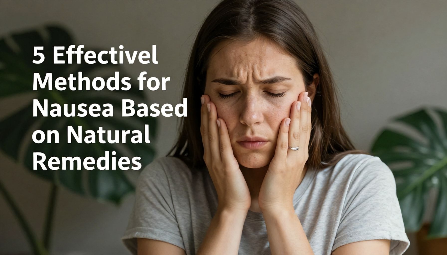 5 Doğal Remedye Dayalı Mide Bulantısına Etkili Yöntemler