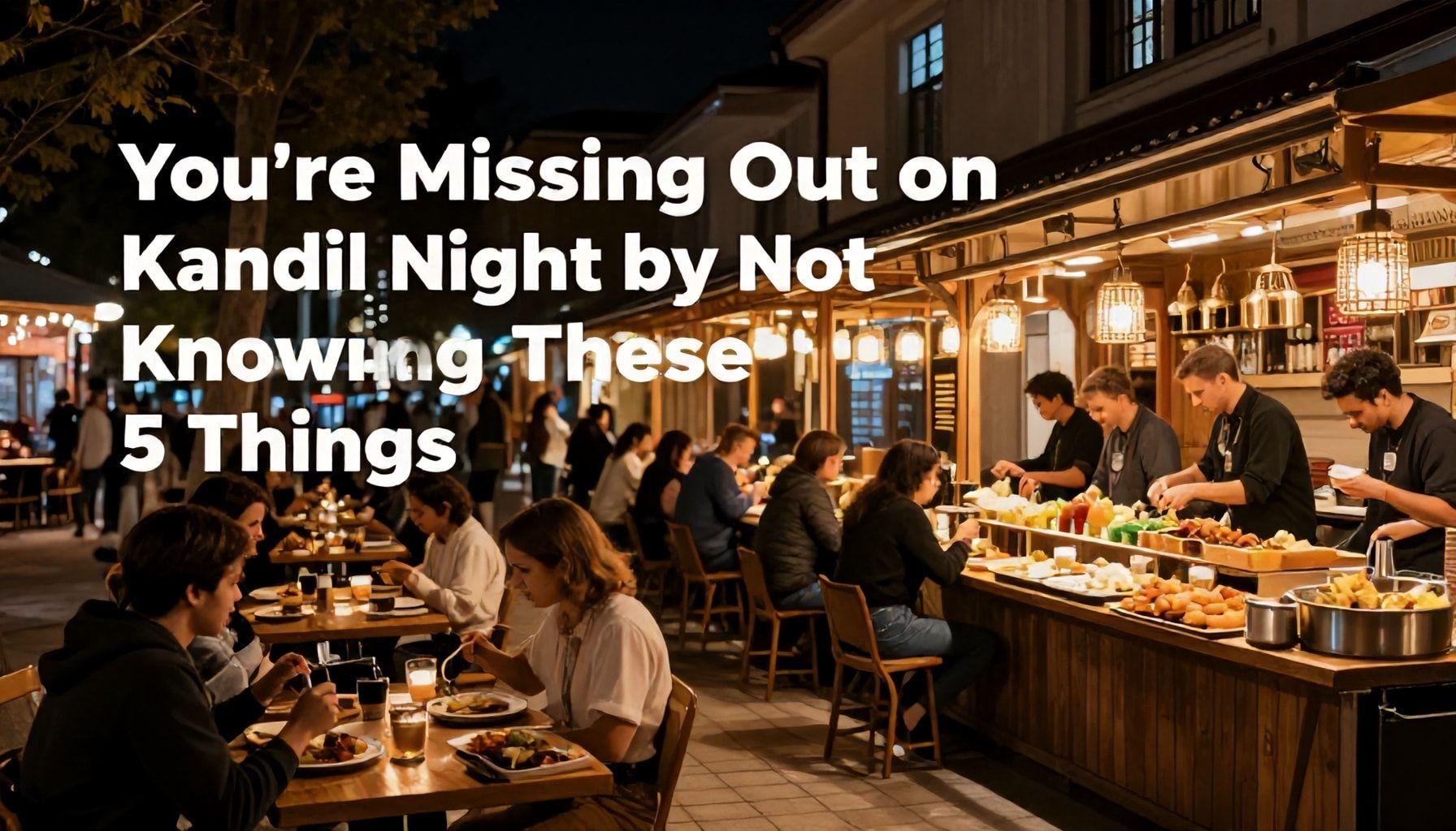 5 Şeyi Bilmeden Kandil Geceyi Kaçırıyorsunuz*