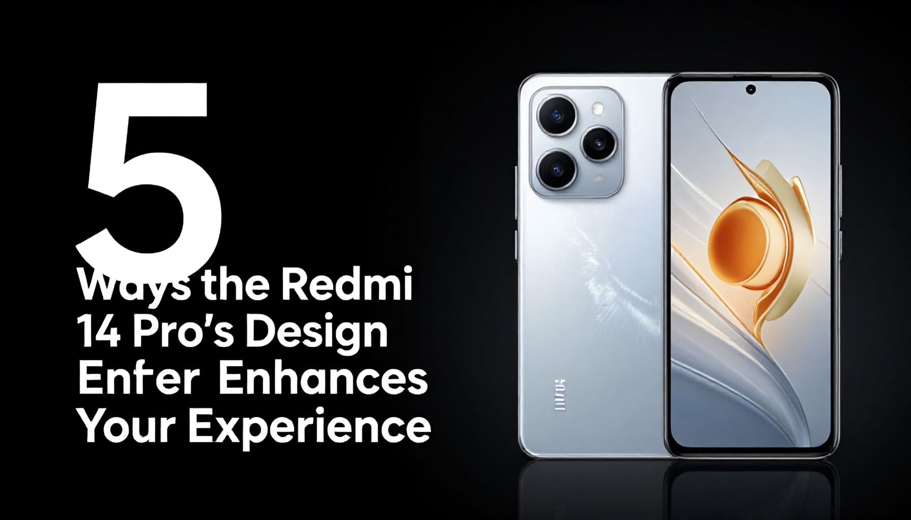 5 Ways the Redmi 14 Pro’s Design Elevates Your Experience*