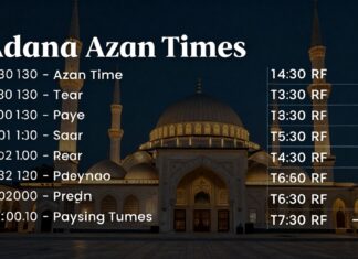 Adana Ezan Vakti: Günlük Dua Zamanlarını Doğru Takip Edin