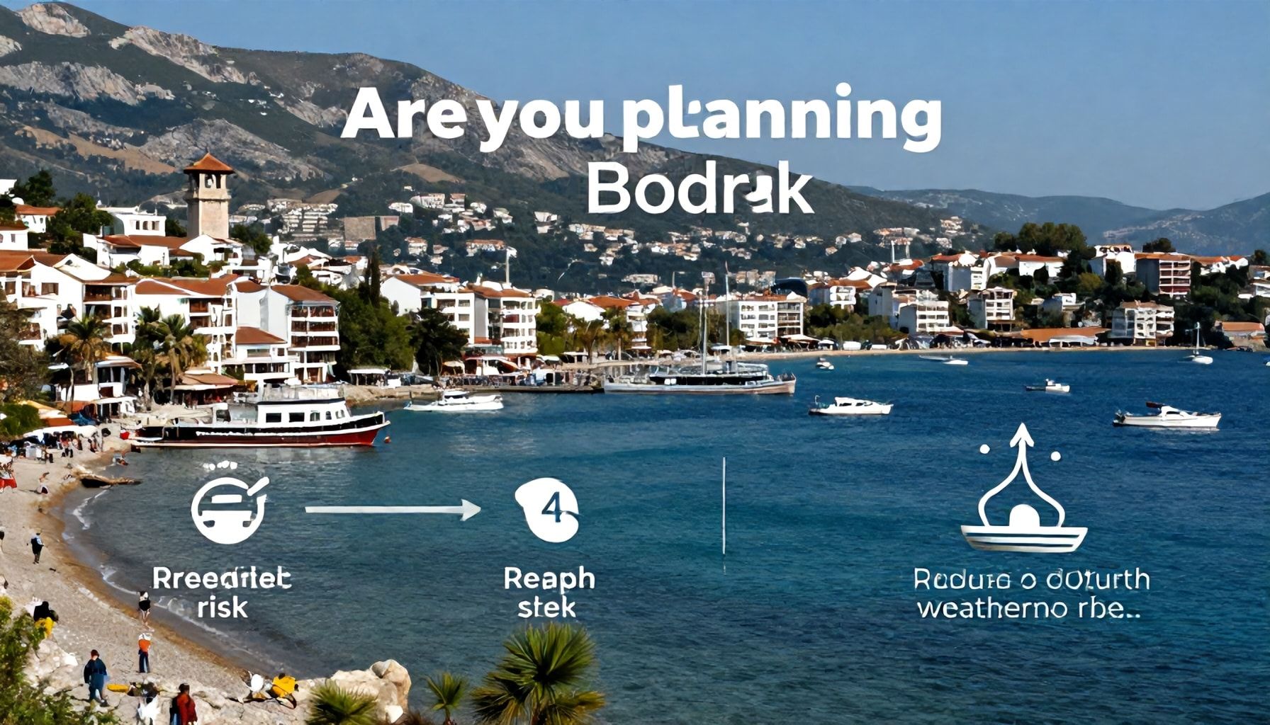 Bodrum'a Planlıyorsunuz? Bu 4 Adımla Hava Durumu Riskini Azaltın*