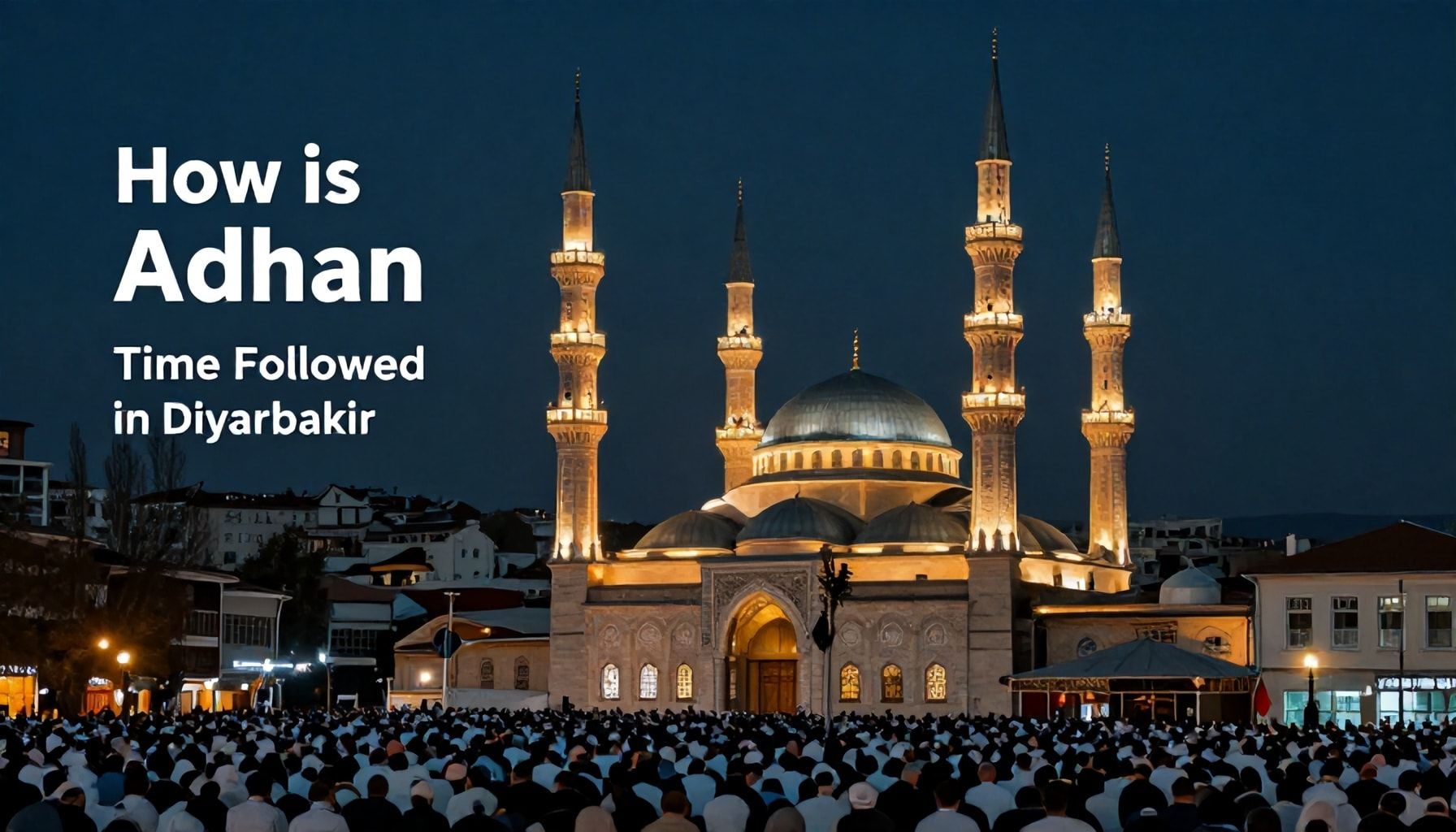 Diyarbakır’da Ezan Vakti Nasıl Takip Edilir?*
