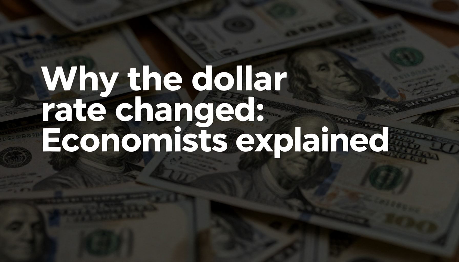 Dolar kurunun neden değiştiği: Ekonomi uzmanları açıkladı*