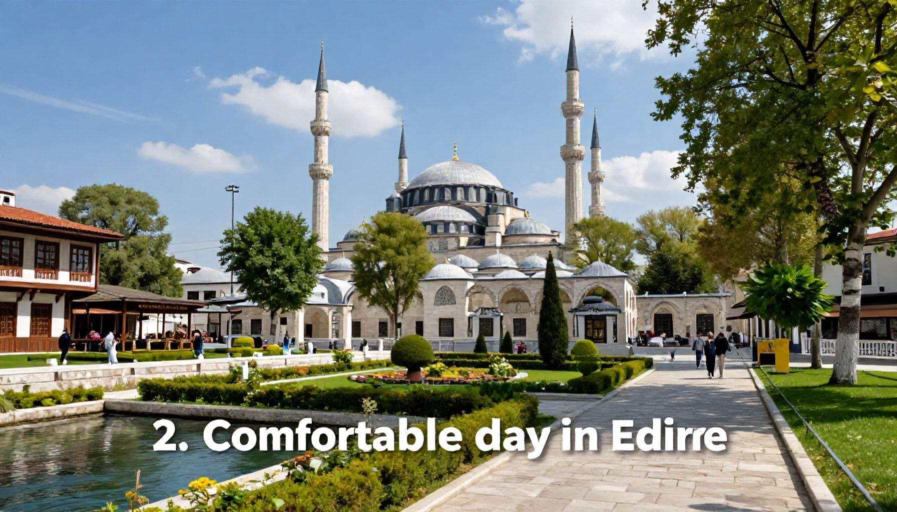 Edirne'de Konforlu Bir Gün Geçirmek İçin 3 Temel İpuçları*