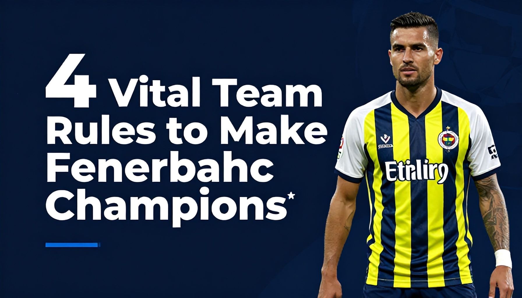 Fenerbahçe'yi Şampiyon Yapmak İçin 4 Hayati Takım Kuralları*