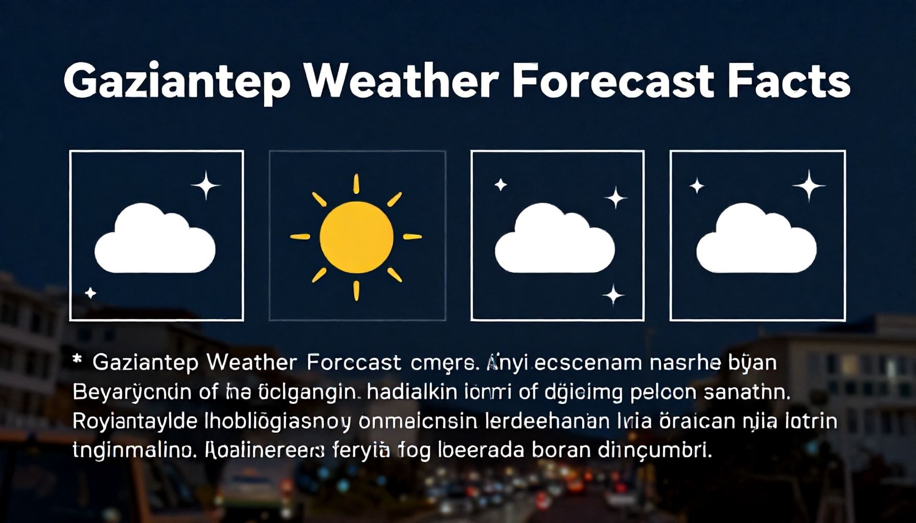 Gaziantep’te Hava Durumu Tahminleri Hakkında Bilmeniz Gereken Gerçekler*