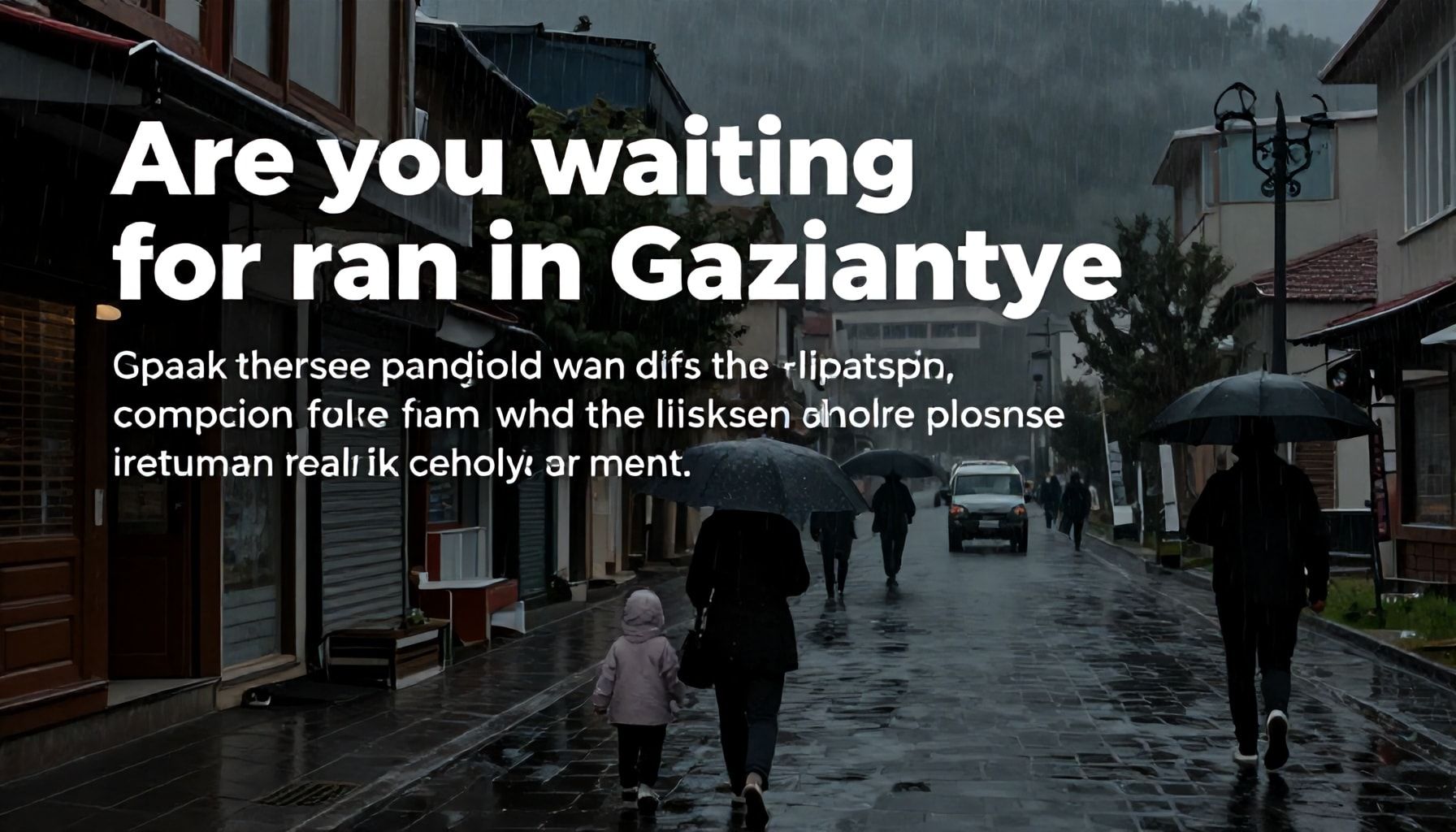 Gaziantep'te Yağmur Bekliyorsunuz? Bu Bilgileri Kontrol Edin*