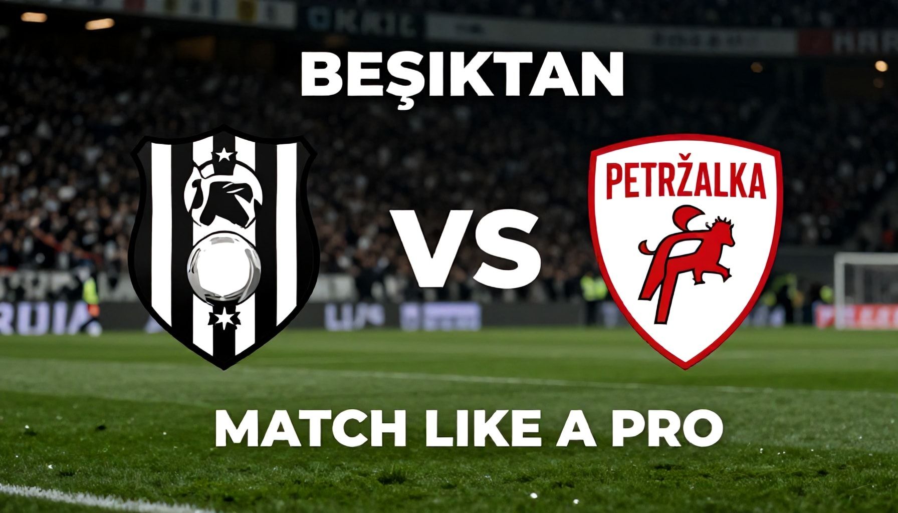 How to Watch the Beşiktaş vs. Petržalka Match Like a Pro*