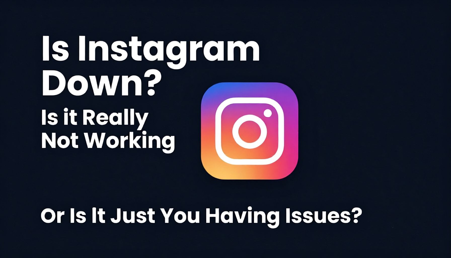 Instagram Çöktü Mü? Gerçekten Çalışmıyor veya Sadece Sizinle Sorun Var?*