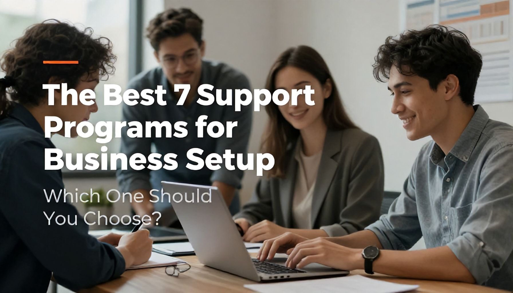 İş Kurulumu için En İyi 7 Destek Programı: Hangi Birini Seçmelisiniz?*