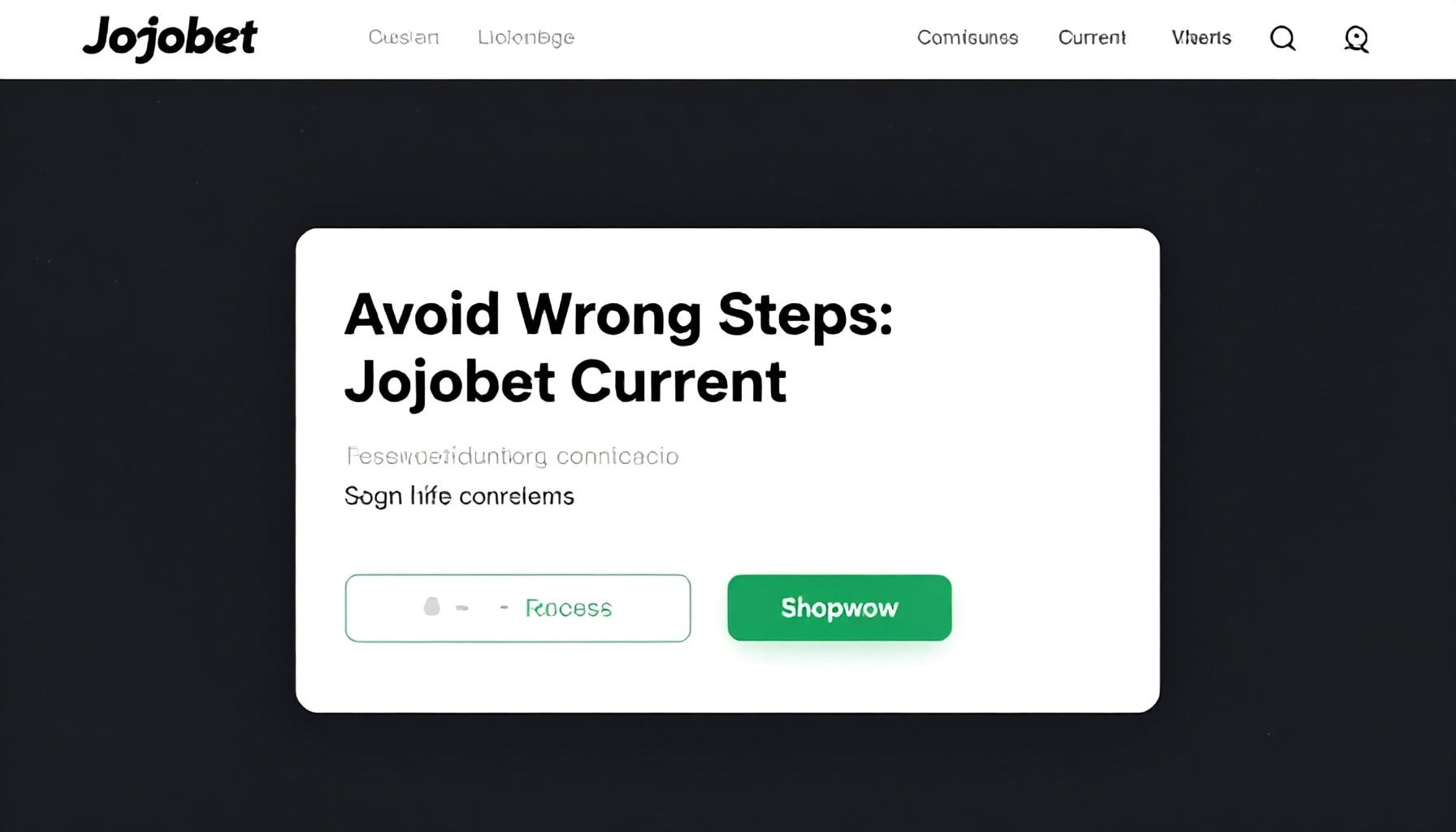 Jojobet Güncel Giriş: Yanlış Adımlardan Kaçının*