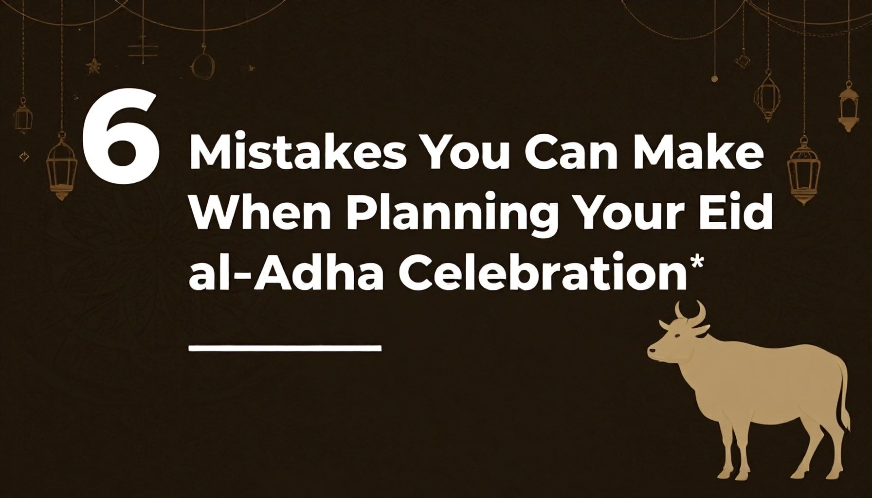 Kurban Bayramı Planınızı Düzenlemede Yapabileceğiniz 6 Hata*