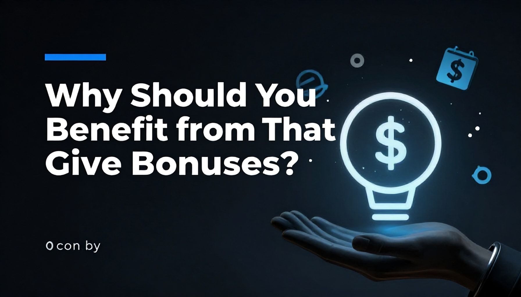 Neden Bonus Veren Sitelerden Fayda Almalısın?*
