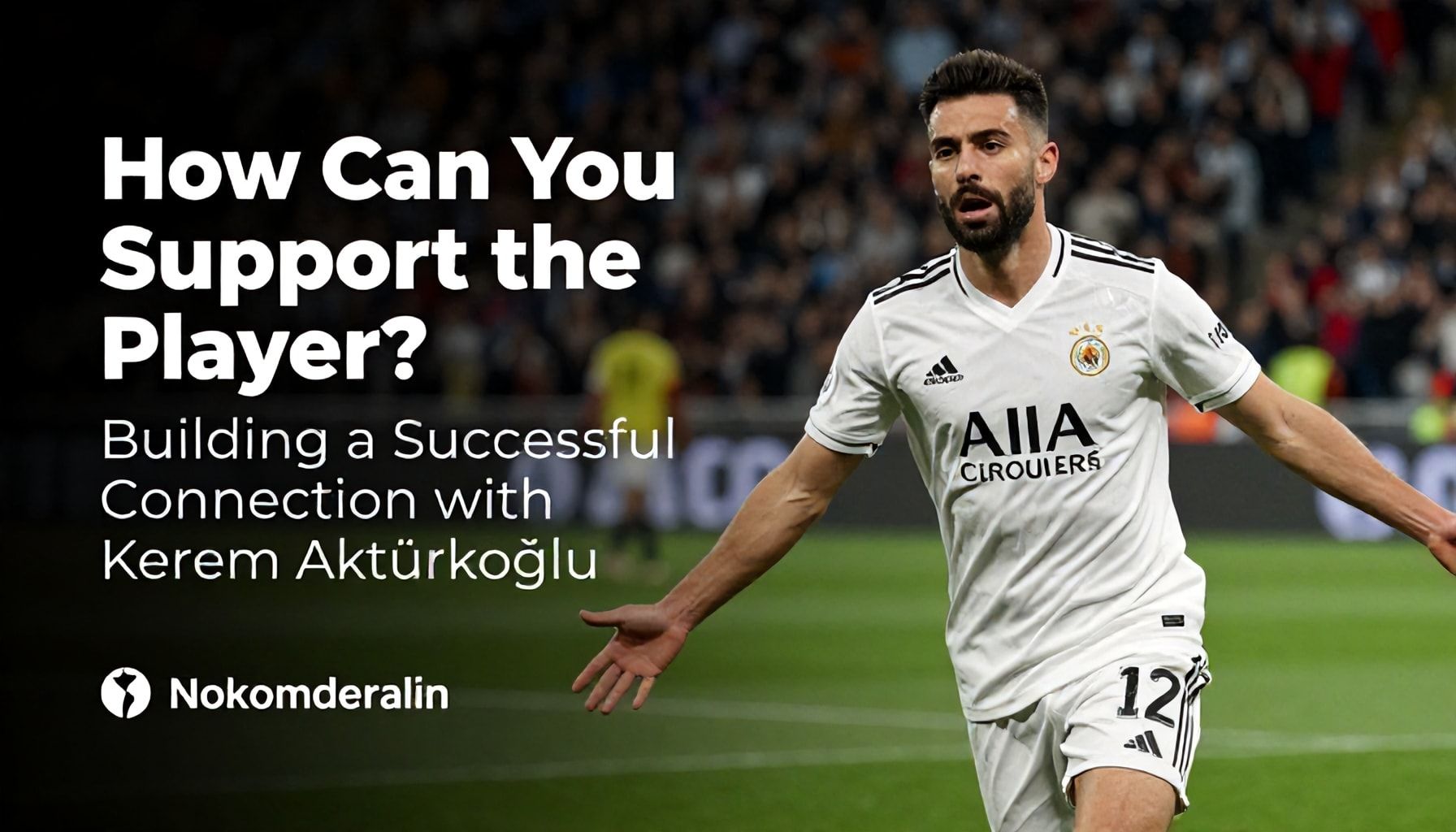 Kerem Aktürkoğlu'nun Fenerbahçe'ye Transferi: Takıma Getireceği Değerli Katkılar 5 Oyuncuya Nasıl Destek Olursunuz? Kerem Aktürkoğlu ile Başarılı Bir Bağlantı Kurmak*