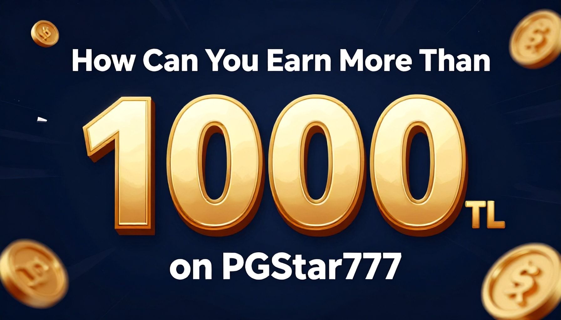 PGStar777’te 1000 TL’den Fazla Kazanç Nasıl Sağlanır?*