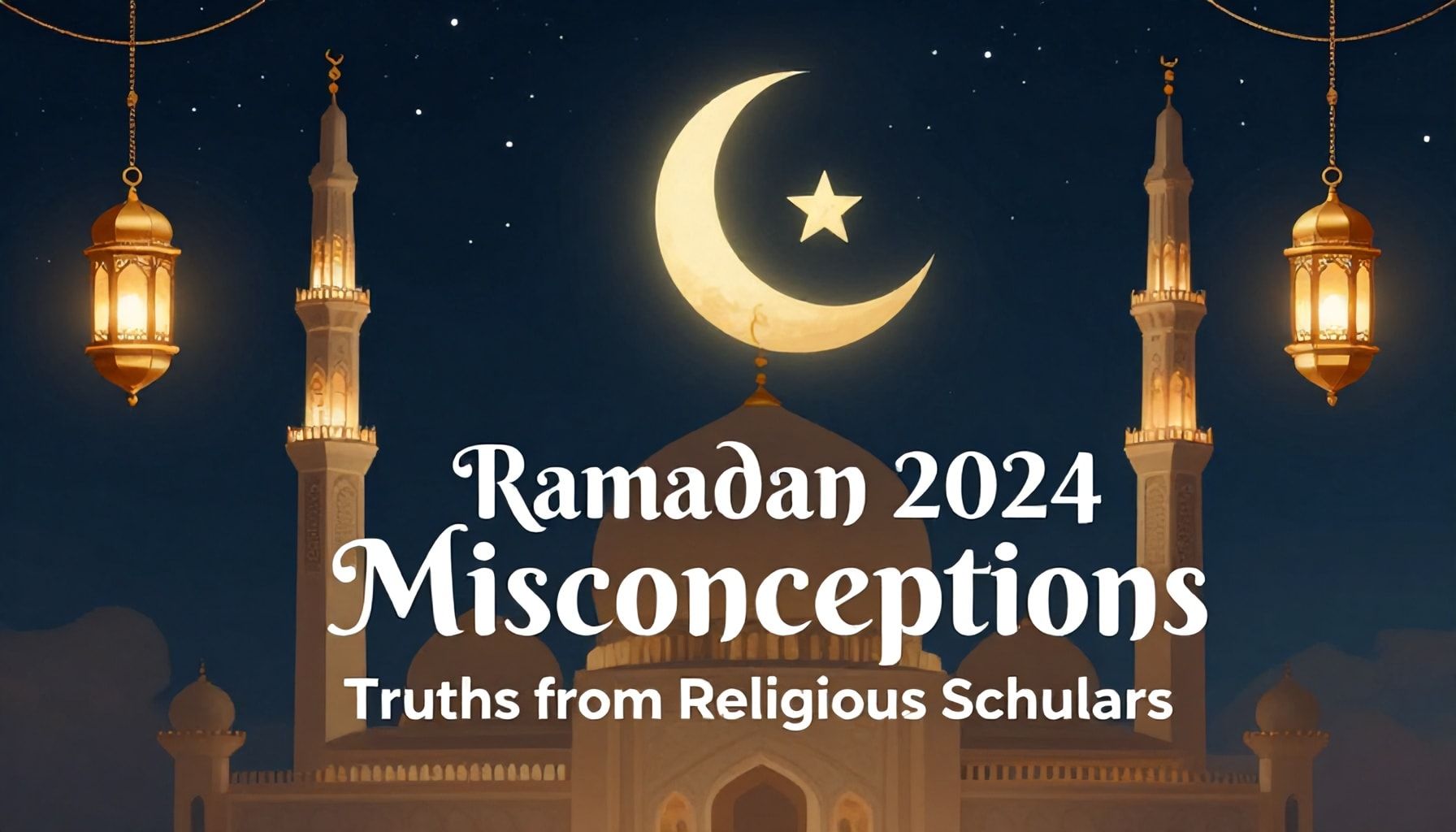 Ramazan 2024: Gerçekleri ve Yanlış Anlamalar – Din Bilimcilerinden Çıkan Gerçekler*