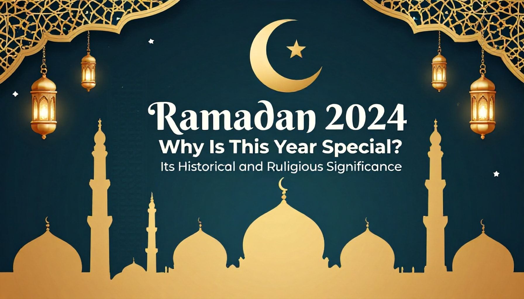 Ramazan 2024: Niye Bu Yıl Özel? Tarihsel ve Dini Önemleri*
