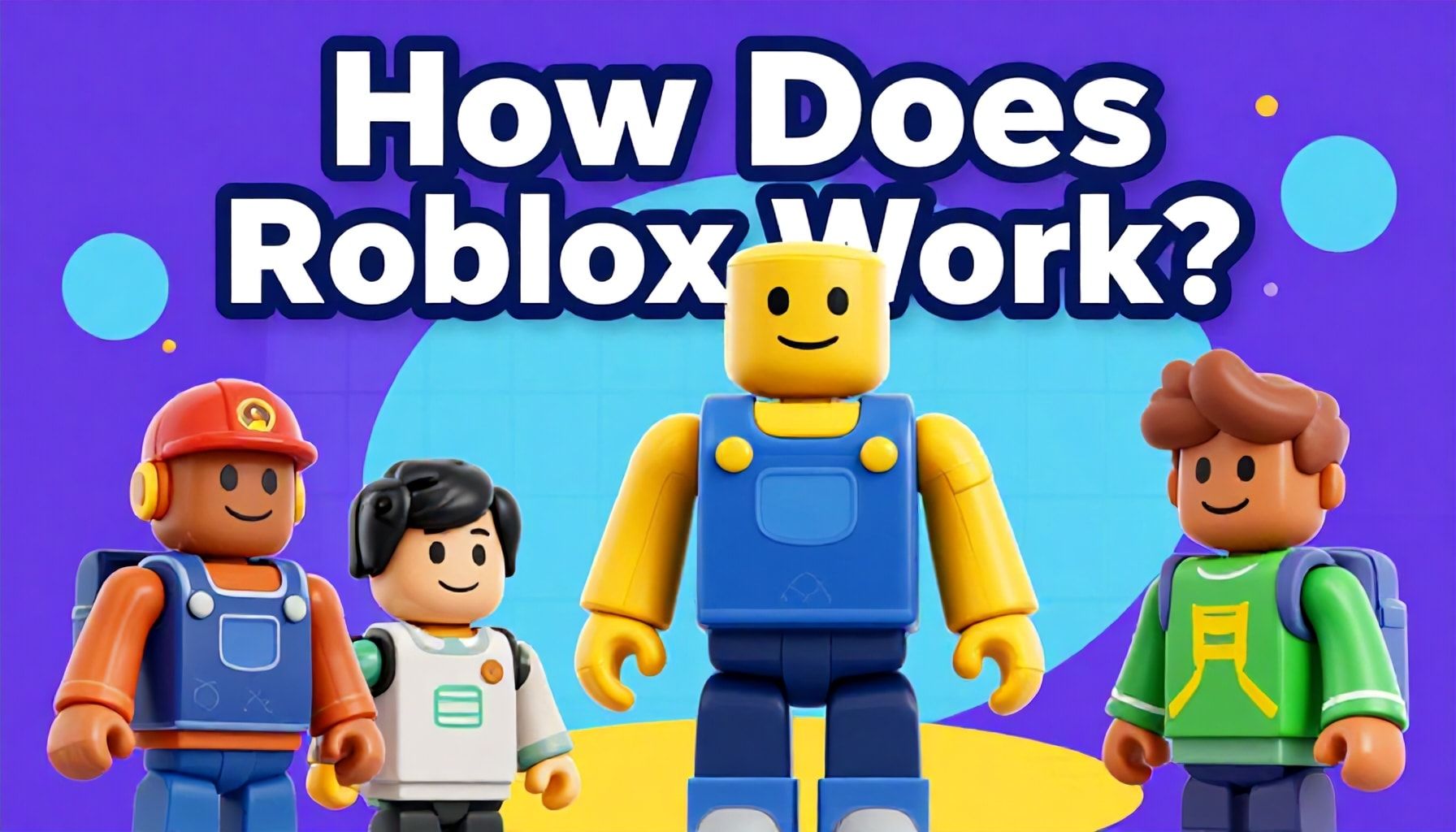 Roblox Nasıl Çalışır? Oynayıcının Tam Rehberi*