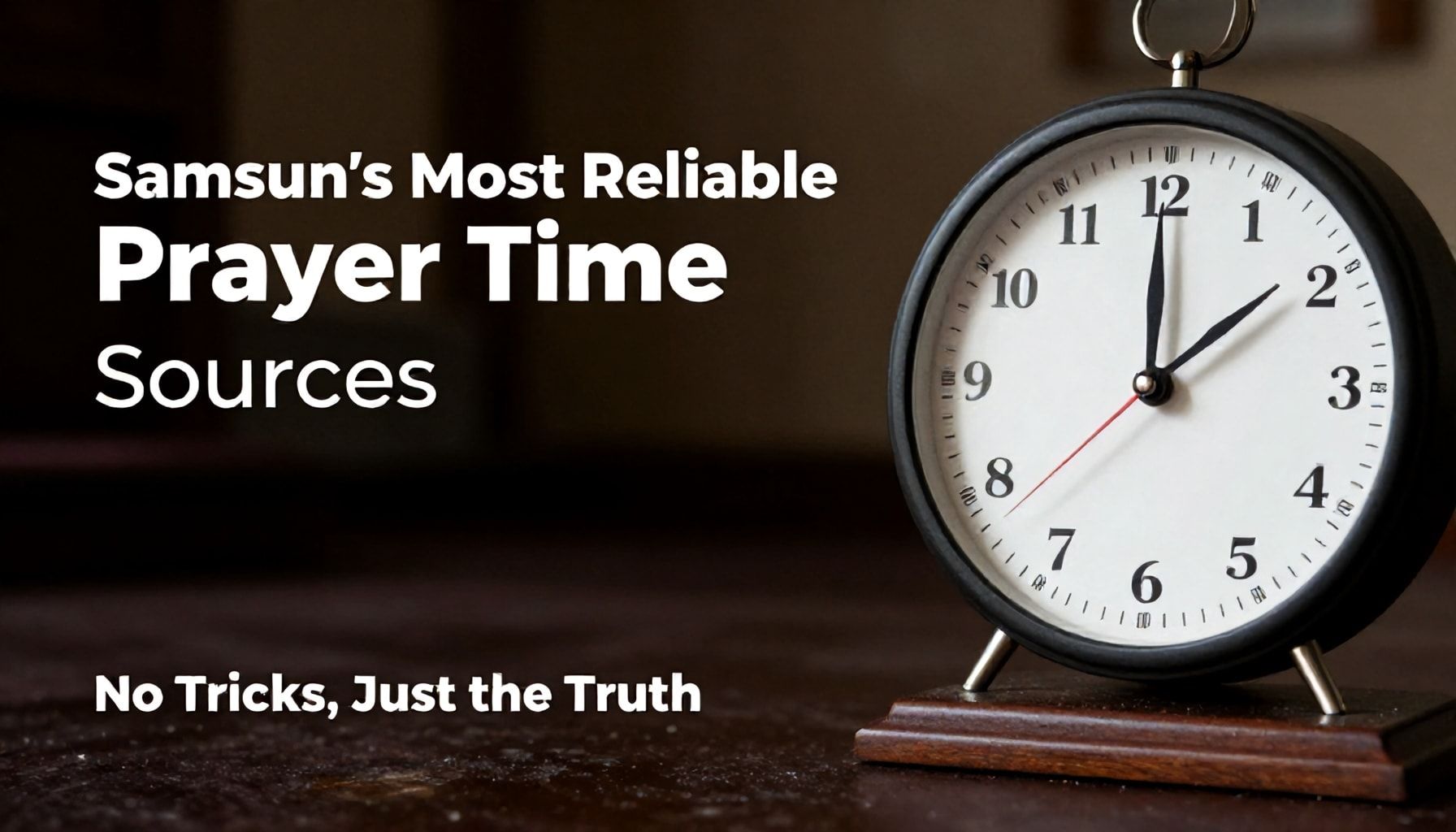 Samsun'un En Güvenilir Ezan Vakti Kaynakları: Hile Yok, Sadece Gerçek*