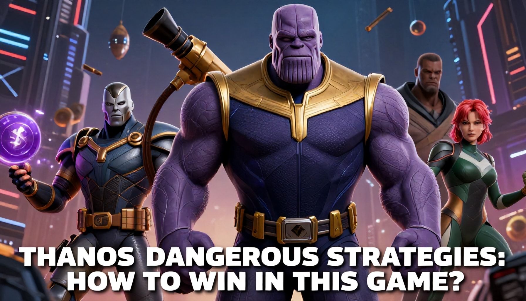 Thanos'un En Tehlikeli Stratejileri: Bu Oyunda Nasıl Kazanıyor?*