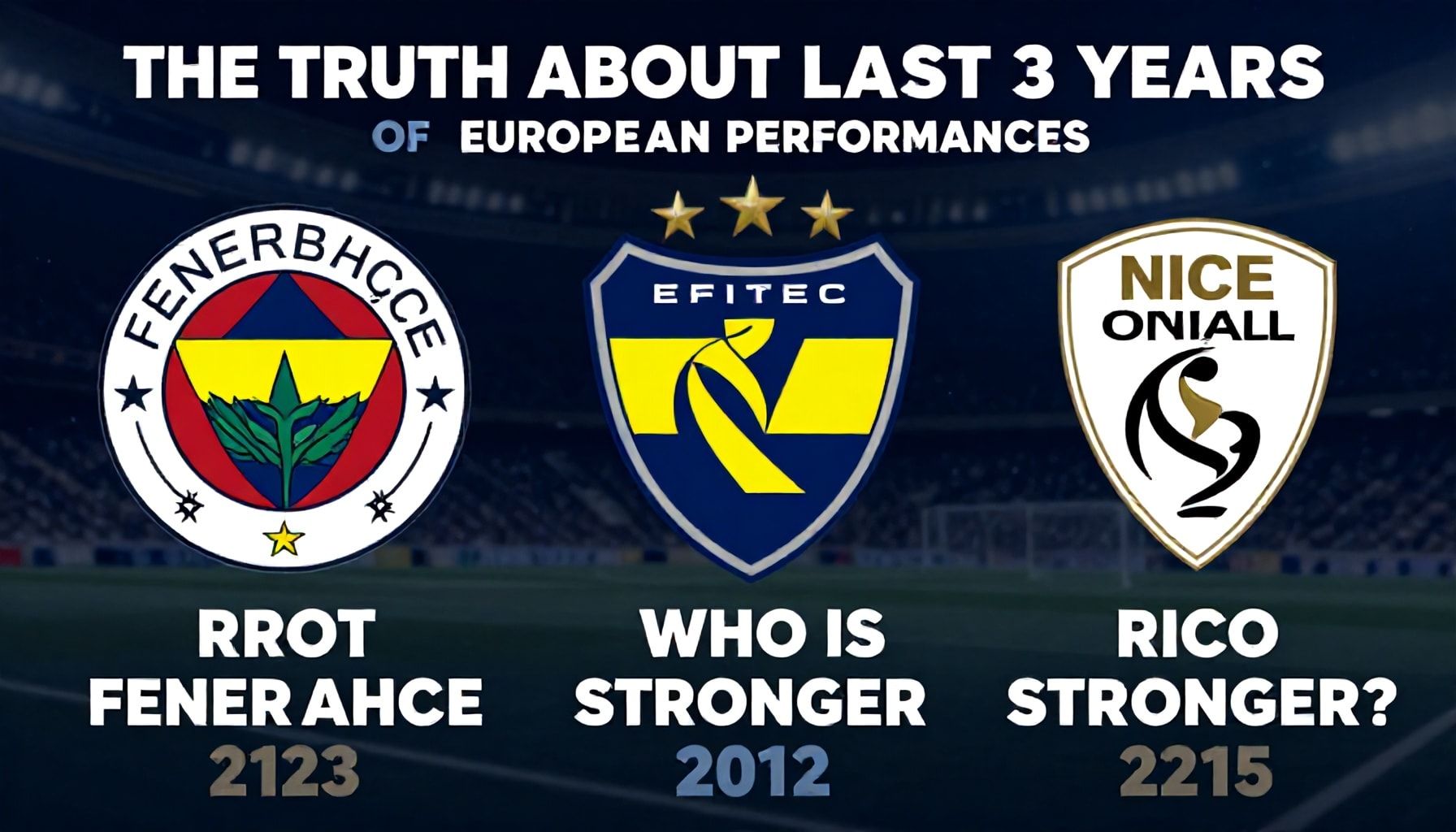 The Truth About* Fenerbahçe ve Nice'nin Son 3 Yıllık Avrupa Performansları: Kim Daha Güçlü?