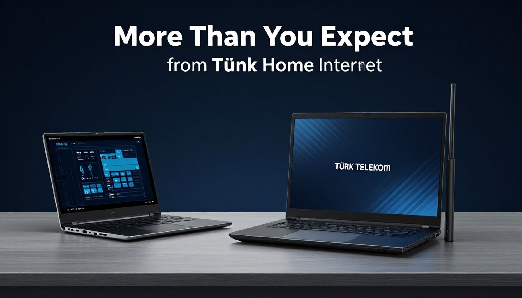 Türk Telekom Ev Interneti’nden Beklediğinizden Daha Fazla: 3 Ana Avantaj*