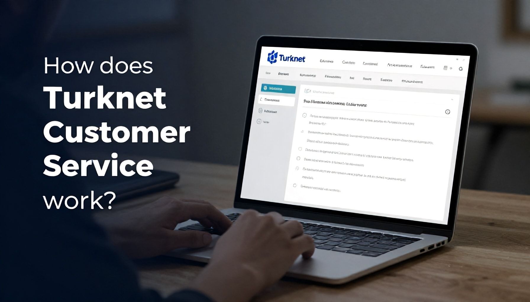 Turknet Müşteri Hizmetleri Nasıl Çalışır?*