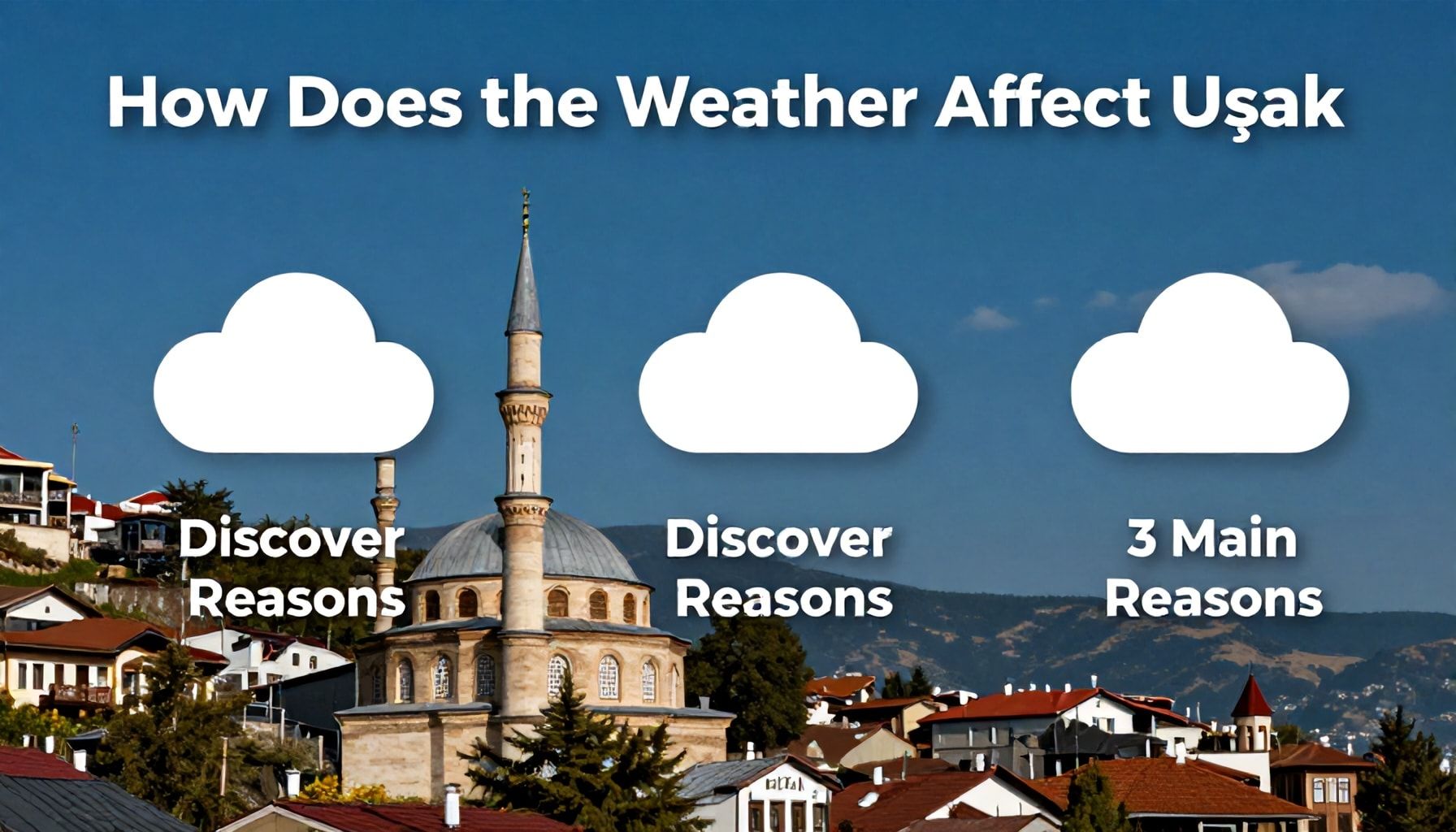 Uşak'ta Hava Durumu Nasıl Etkiler? 3 Ana Nedeni Keşfedin*