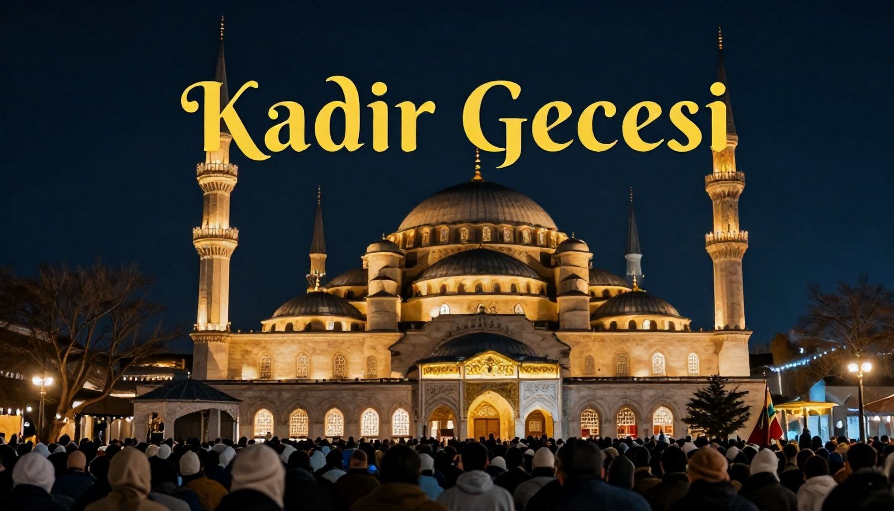 Why Kadir Gecesi Matters: The Hidden Power of This Mystical Night*