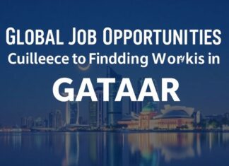 Dünya Çapında İş Fırsatları: Katar’da İş Bulma Rehberi Global Job Opportunities: A Guide to Finding Work in Qatar