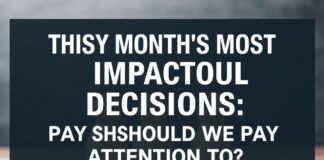 Bu Ayın En Etkileyici Kararlar: Nelere Dikkat Etmeliyiz? This Month's Most Impactful Decisions: What Should We Pay Attention To?